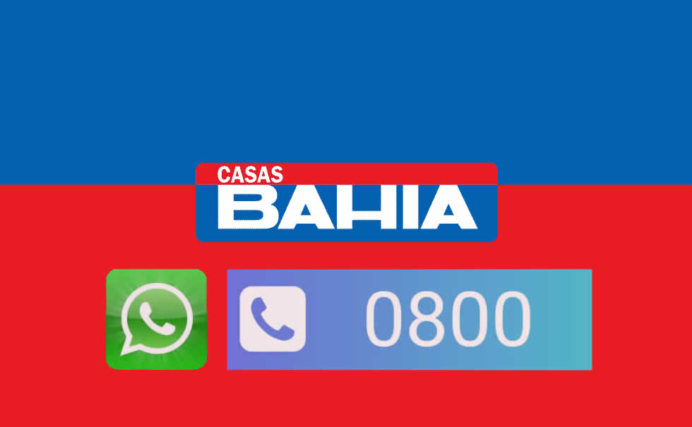 Casas Bahia Telefone, whatsApp, SAC 0800, webchat, email e ouvidoria