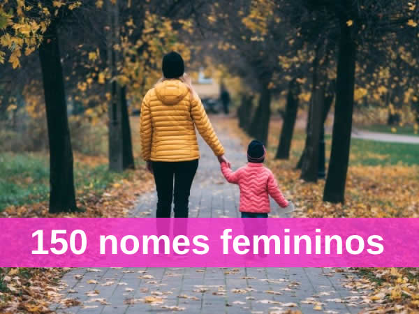 Nomes Femininos, 150 nomes mais lindos 