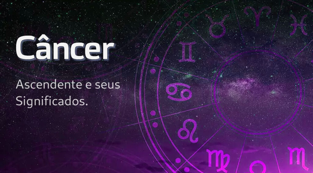 Ascendente em Câncer: O Que Significa?