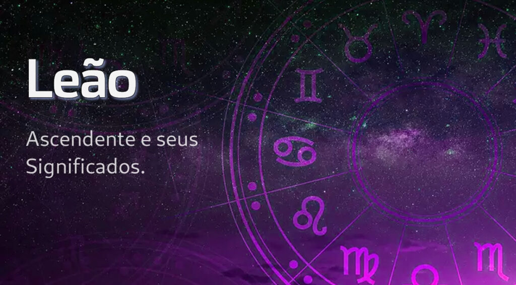 Ascendente em Leão: O Que Significa?